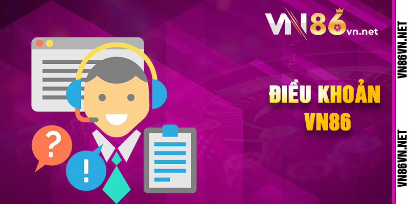 Điều Khoản Dịch Vụ Tại Nhà Cái Vn86